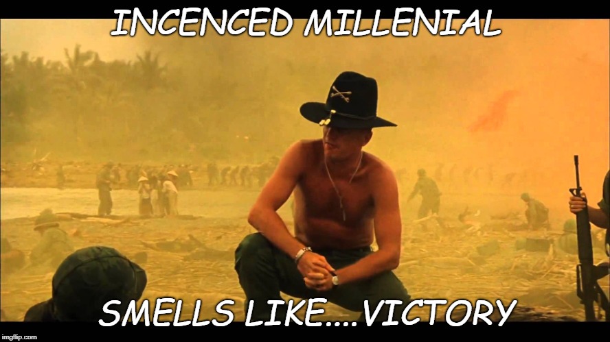 Triggered | INCENCED MILLENIAL; SMELLS LIKE....VICTORY | image tagged in millennial | made w/ Imgflip meme maker