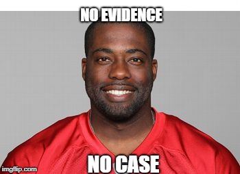 NO EVIDENCE; NO CASE | image tagged in brian banks | made w/ Imgflip meme maker