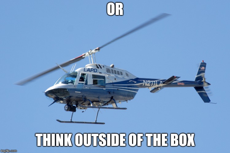 OR THINK OUTSIDE OF THE BOX | made w/ Imgflip meme maker