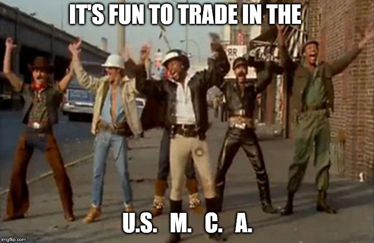 Free trade for all! Making North America great again. | IT'S FUN TO TRADE IN THE; U.S.   M.   C.   A. | image tagged in ymca,funny memes,donald trump,trade,stupid liberals | made w/ Imgflip meme maker