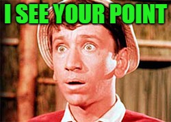 Gilligan | I SEE YOUR POINT | image tagged in gilligan | made w/ Imgflip meme maker