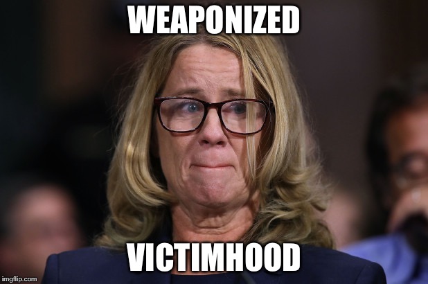 Locked and loaded | WEAPONIZED; VICTIMHOOD | image tagged in christine blasey ford,victim,brett kavanaugh,memes | made w/ Imgflip meme maker