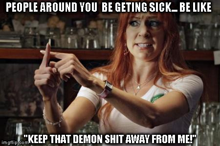 Cross fingers | PEOPLE AROUND YOU  BE GETING SICK... BE LIKE; "KEEP THAT DEMON SHIT AWAY FROM ME!" | image tagged in cross fingers | made w/ Imgflip meme maker