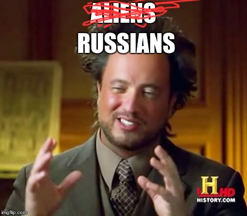 Ancient Aliens Meme | ALIENS RUSSIANS | image tagged in memes,ancient aliens | made w/ Imgflip meme maker