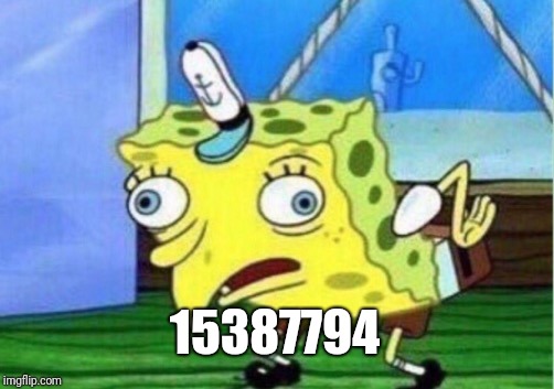 Mocking Spongebob Meme | 15387794 | image tagged in memes,mocking spongebob | made w/ Imgflip meme maker