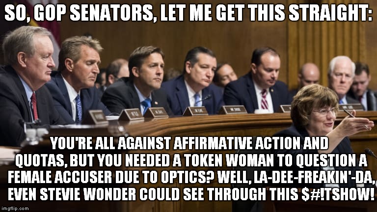 SNL Couldn't Make This Up.. | SO, GOP SENATORS, LET ME GET THIS STRAIGHT:; YOU'RE ALL AGAINST AFFIRMATIVE ACTION AND QUOTAS, BUT YOU NEEDED A TOKEN WOMAN TO QUESTION A FEMALE ACCUSER DUE TO OPTICS? WELL, LA-DEE-FREAKIN'-DA, EVEN STEVIE WONDER COULD SEE THROUGH THIS $#!TSHOW! | image tagged in rachel mitchell,scotus | made w/ Imgflip meme maker