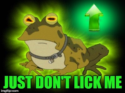 JUST DON'T LICK ME | made w/ Imgflip meme maker