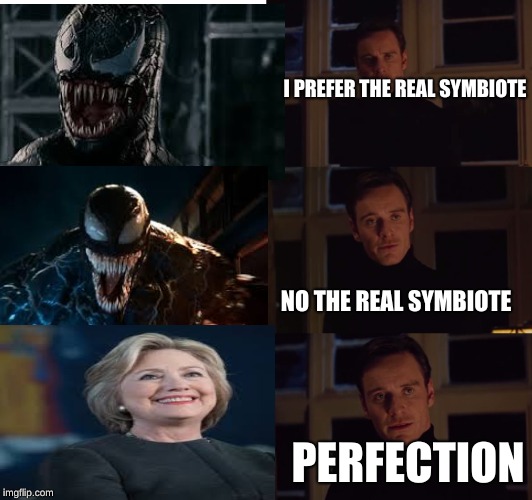 ugly personafied | I PREFER THE REAL SYMBIOTE; NO THE REAL SYMBIOTE; PERFECTION | image tagged in i prefer the real,venom | made w/ Imgflip meme maker