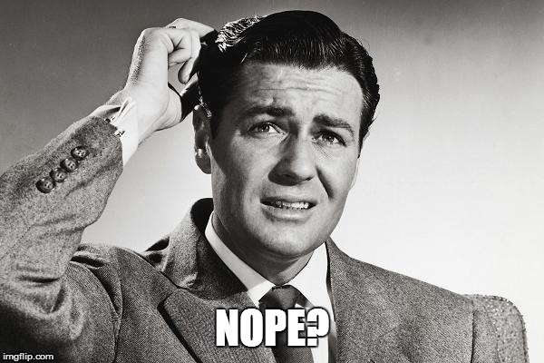 NOPE? | made w/ Imgflip meme maker