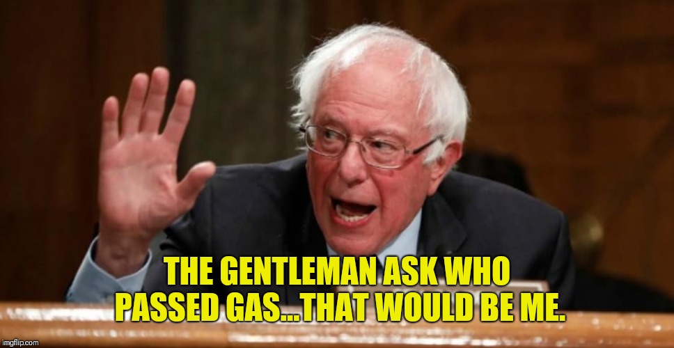 The Gas Face  | THE GENTLEMAN ASK WHO PASSED GAS...THAT WOULD BE ME. | image tagged in bernie sanders,brett kavanaugh,donald trump,supreme court | made w/ Imgflip meme maker