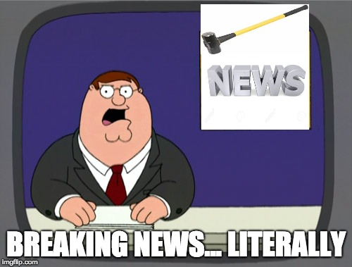 Peter Griffin News Meme | BREAKING NEWS... LITERALLY | image tagged in memes,peter griffin news | made w/ Imgflip meme maker