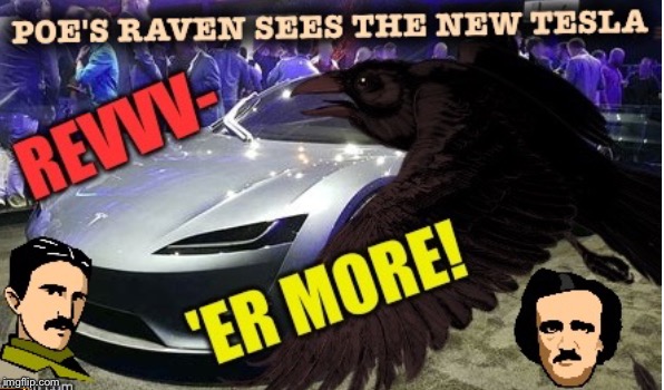 Halloween's Coming! | image tagged in edgar allan poe,tesla,halloween is coming,raven,funny memes | made w/ Imgflip meme maker