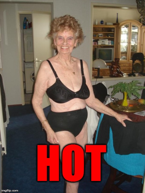 Image Tagged In Sexy Granny Imgflip.