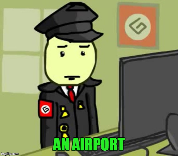 I have friends | AN AIRPORT | image tagged in i have friends | made w/ Imgflip meme maker