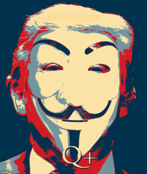 Donald Trump | Q+ | image tagged in qanon,donald trump,the great awakening,anonymous | made w/ Imgflip meme maker