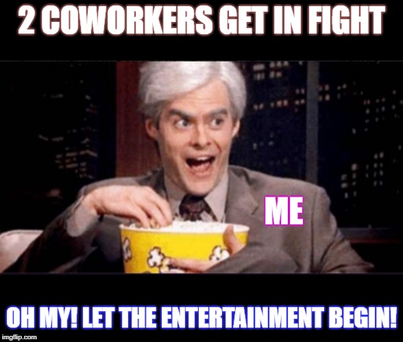 2 COWORKERS GET IN FIGHT | image tagged in funny | made w/ Imgflip meme maker