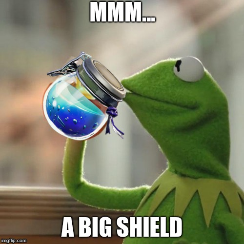 But That's None Of My Business | MMM... A BIG SHIELD | image tagged in memes,but thats none of my business,kermit the frog | made w/ Imgflip meme maker