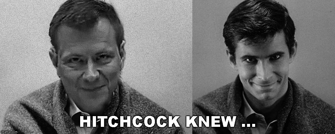 HITCHCOCK KNEW ... | made w/ Imgflip meme maker