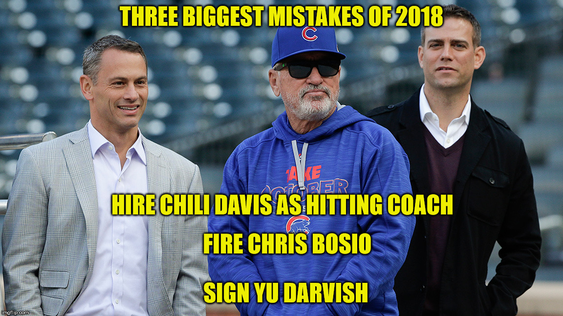 THREE BIGGEST MISTAKES OF 2018; HIRE CHILI DAVIS AS HITTING COACH; FIRE CHRIS BOSIO; SIGN YU DARVISH | image tagged in epstein hoyer | made w/ Imgflip meme maker