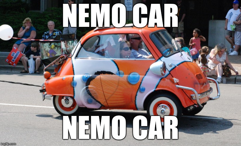 Nemo car | NEMO CAR; NEMO CAR | image tagged in nemo,car,nemo car | made w/ Imgflip meme maker