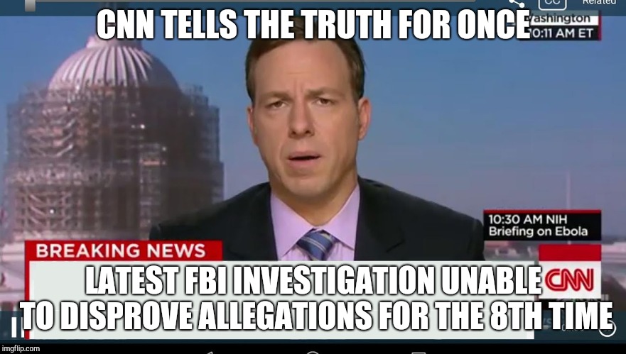 Spin spin spin | CNN TELLS THE TRUTH FOR ONCE; LATEST FBI INVESTIGATION UNABLE TO DISPROVE ALLEGATIONS FOR THE 8TH TIME | image tagged in cnn breaking news template | made w/ Imgflip meme maker