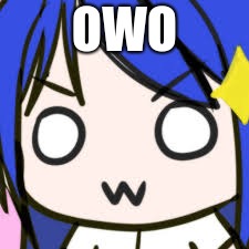 OWO | OWO | image tagged in owo | made w/ Imgflip meme maker