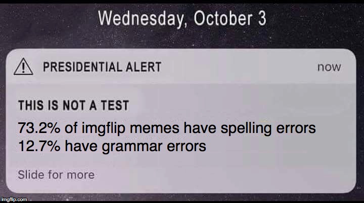 Spelling Alert | image tagged in spelling,alert | made w/ Imgflip meme maker