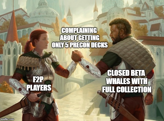 COMPLAINING ABOUT GETTING ONLY 5 PRECON DECKS; CLOSED BETA WHALES WITH FULL COLLECTION; F2P PLAYERS | made w/ Imgflip meme maker