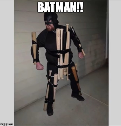  BATMAN!! | image tagged in memes | made w/ Imgflip meme maker