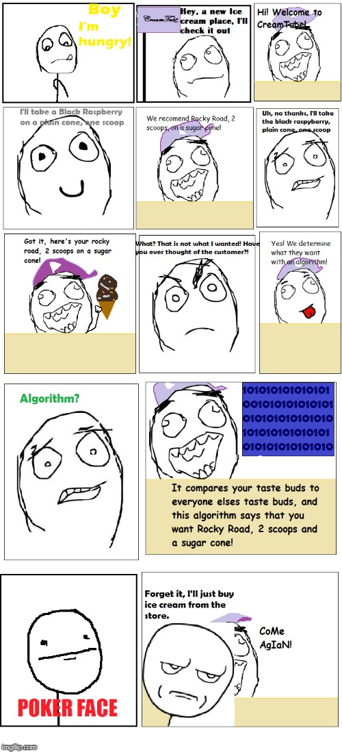 Inspired by Animeme (Expect it's a rage comic and takes place in a youtube ice cream shop) | image tagged in ice cream,comics,poker face,youtube | made w/ Imgflip meme maker