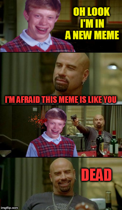 OH LOOK I'M IN A NEW MEME DEAD I'M AFRAID THIS MEME IS LIKE YOU | made w/ Imgflip meme maker