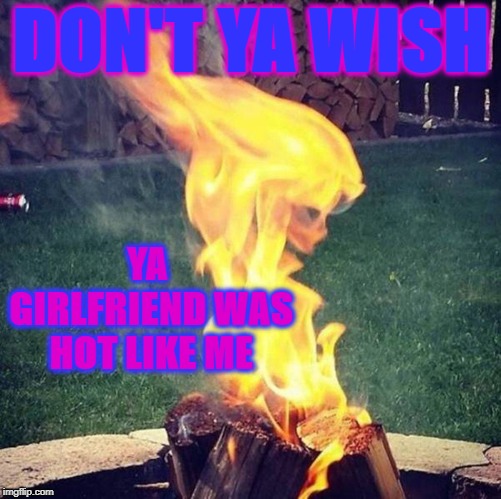 DON'T YA WISH; YA GIRLFRIEND WAS HOT LIKE ME | image tagged in girlfriend,hot | made w/ Imgflip meme maker