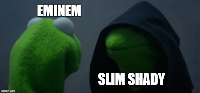 Eminem/Slim Shady Evil Kermit Meme | EMINEM; SLIM SHADY | image tagged in memes,evil kermit,eminem,dark | made w/ Imgflip meme maker