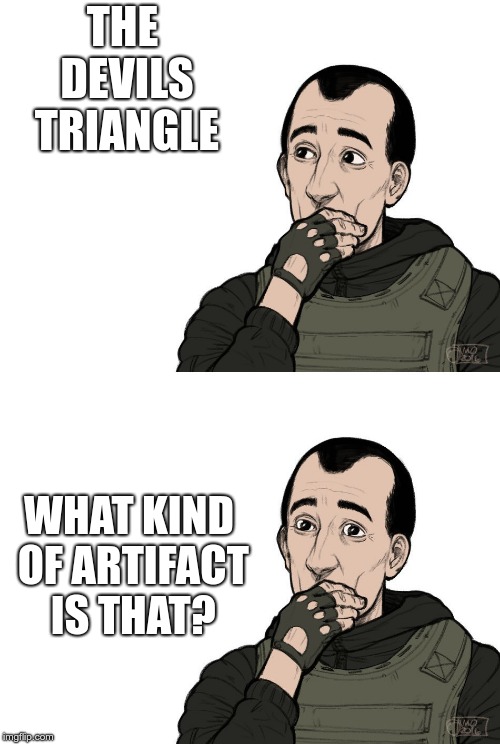 Strelok deep thoughts | THE DEVILS TRIANGLE; WHAT KIND OF ARTIFACT IS THAT? | image tagged in stalker,strelok,deep thoughts | made w/ Imgflip meme maker