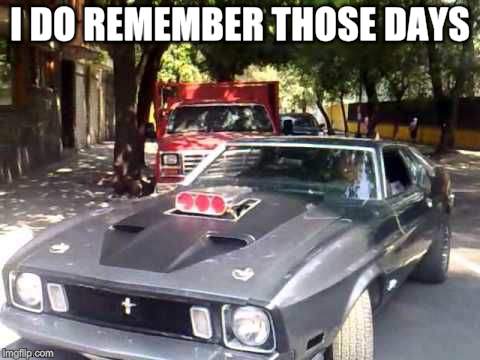 I DO REMEMBER THOSE DAYS | made w/ Imgflip meme maker