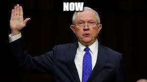 Jeff Sessions | NOW | image tagged in truth | made w/ Imgflip meme maker