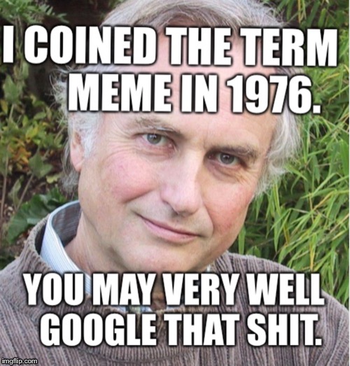 Google it. | image tagged in richard dawkins,memes,google it | made w/ Imgflip meme maker
