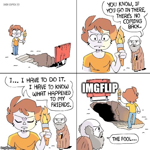 Once you go in, there's really no going back. :/ |  IMGFLIP | image tagged in entering the x,imgflip | made w/ Imgflip meme maker