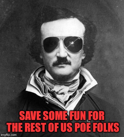SAVE SOME FUN FOR THE REST OF US POE FOLKS | made w/ Imgflip meme maker