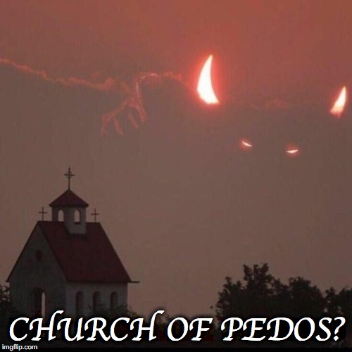 Evil Is Watching | CHURCH OF PEDOS? | image tagged in satan,pedophile,church | made w/ Imgflip meme maker