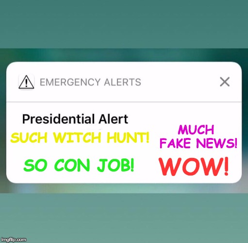 Doge Trump | MUCH FAKE NEWS! SUCH WITCH HUNT! SO CON JOB! WOW! | image tagged in presidential alert,doge,wow,trump,fake news,witch hunt | made w/ Imgflip meme maker