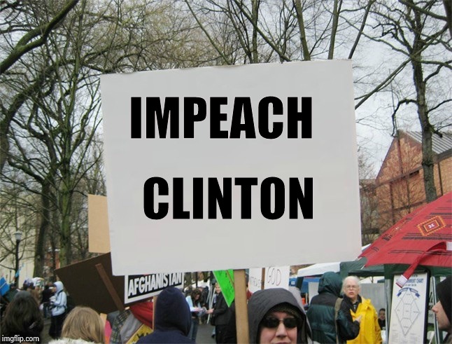 BOGO sale at the Sign shop | IMPEACH; CLINTON | image tagged in blank protest sign,oh god why,paid,protester,see nobody cares,move on | made w/ Imgflip meme maker