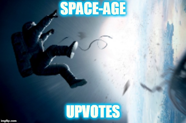 SPACE-AGE; UPVOTES | made w/ Imgflip meme maker