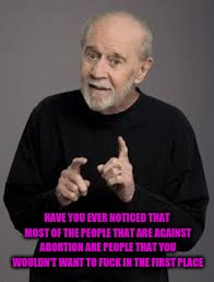 HAVE YOU EVER NOTICED THAT MOST OF THE PEOPLE THAT ARE AGAINST ABORTION ARE PEOPLE THAT YOU WOULDN'T WANT TO F**K IN THE FIRST PLACE | made w/ Imgflip meme maker