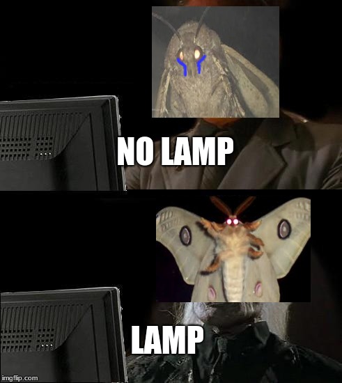 I'll Just Wait Here | NO LAMP; LAMP | image tagged in memes,ill just wait here | made w/ Imgflip meme maker