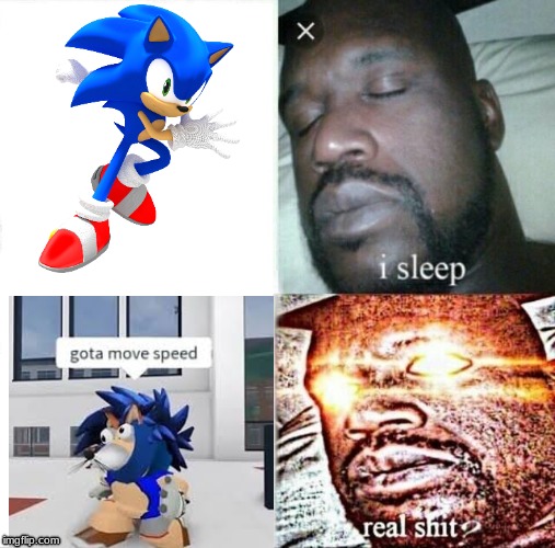 Speed? | image tagged in memes,sleeping shaq,sonic the hedgehog | made w/ Imgflip meme maker