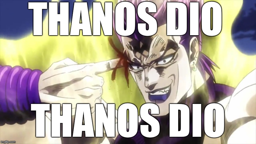 Dio Brando | THANOS DIO; THANOS DIO | image tagged in dio brando | made w/ Imgflip meme maker