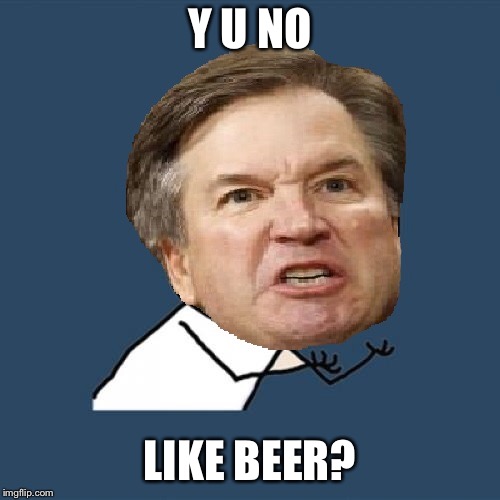 Y U NO; LIKE BEER? | image tagged in y u no,memes,beer | made w/ Imgflip meme maker