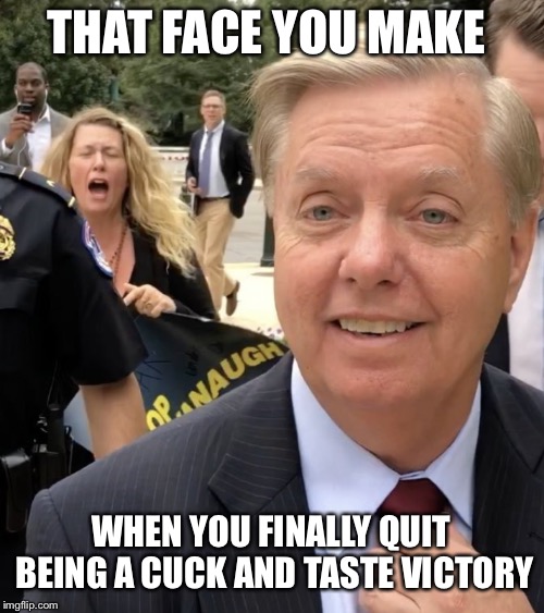 THAT FACE YOU MAKE WHEN YOU FINALLY QUIT BEING A CUCK AND TASTE VICTORY | made w/ Imgflip meme maker