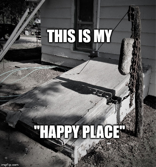 Where introverts go  | THIS IS MY; "HAPPY PLACE" | image tagged in storm shelter,happy place,introverts | made w/ Imgflip meme maker